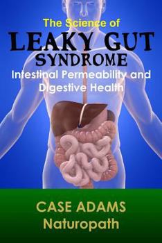 Paperback The Science of Leaky Gut Syndrome: Intestinal Permeability and Digestive Health Book