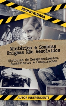 Mistérios e Sombras: Enigmas Não Resolvidos (Portuguese Edition)