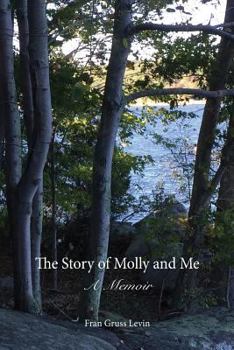 Paperback The Story of Molly and Me: A Memoir Book