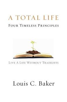 Paperback A Total Life: Four Timeless Principles Book