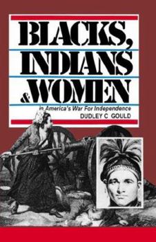 Paperback Blacks, Indians & Women in America's War for Independence Book