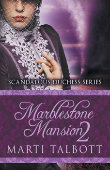 Marblestone Mansion, Book 2 - Book #2 of the Scandalous Duchess