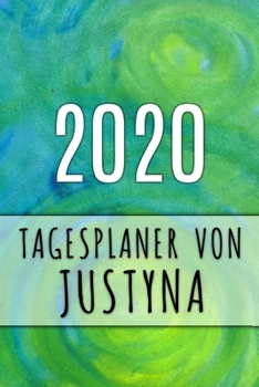 2020 Tagesplaner von Justyna: Personalisierter Kalender f�r 2020 mit deinem Vornamen