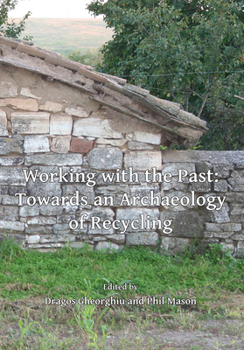 Paperback Working with the Past: Towards an Archaeology of Recycling Book