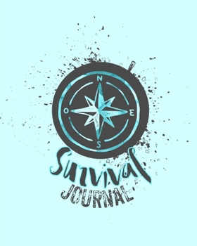 Survival Journal: Preppers, Camping, Hiking, Hunting, Adventure Survival Logbook & Record Book