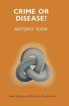 Hardcover Crime or disease? (New studies in practical philosophy) Book