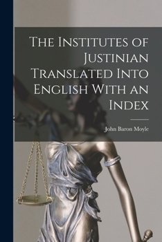 Paperback The Institutes of Justinian Translated Into English With an Index Book