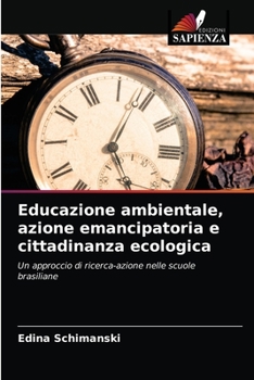 Paperback Educazione ambientale, azione emancipatoria e cittadinanza ecologica [Italian] Book