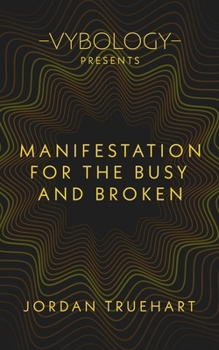 Paperback Manifestation for the Busy and Broken Book