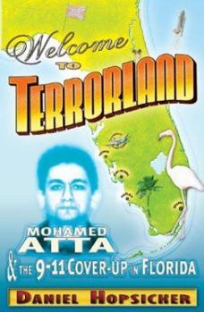 Hardcover Welcome to Terrorland: Mohamed Atta & the 9-11 Cover-up in Florida Book