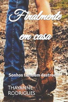 Paperback Finalmente em casa: Sonhos também destroem [Portuguese] Book