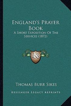 Paperback England's Prayer Book: A Short Exposition Of The Services (1872) Book
