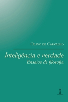 Paperback Inteligência e verdade: ensaios de filosofia (Portuguese Edition) [Portuguese] Book