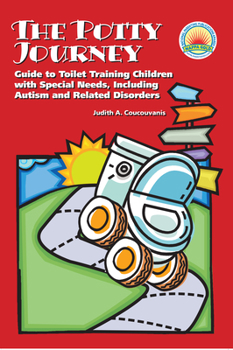 Paperback The Potty Journey: Guide to Toilet Training Children with Special Needs, Including Autism and Related Disorders Book