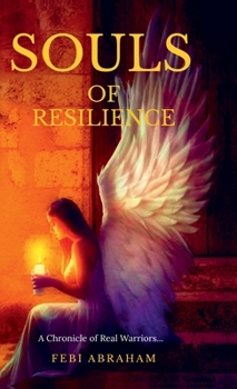 Hardcover Souls of Resilience: A Chronicle of Real Warriors... Book