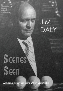 Hardcover Scenes Seen: An Actor's Life in Australia Book