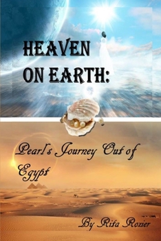 Paperback Heaven On Earth: Pearl's Journey out of Egypt Book