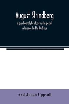 Paperback August Strindberg; a psychoanalytic study with special reference to the Oedipus complex Book