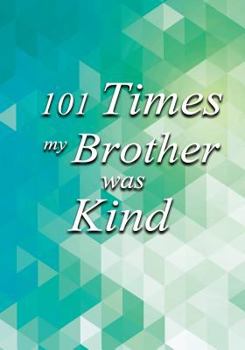 Paperback 101 Times My Brother Was Kind Book