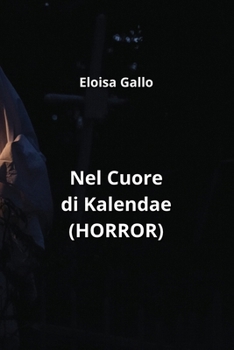 Paperback Nel Cuore di Kalendae (HORROR) [Italian] Book