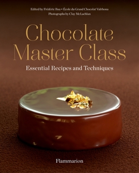 Hardcover Chocolate Master Class: Essential Recipes and Techniques Book