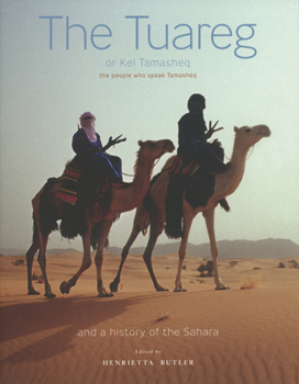 Paperback The Tuareg or Kel Tamasheq: The People Who Speak Tamasheq and a History of the Sahara Book