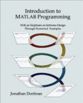 Paperback Introduction to MATLAB Programming: With an Emphasis on Software Design Through Numerical Examples Book