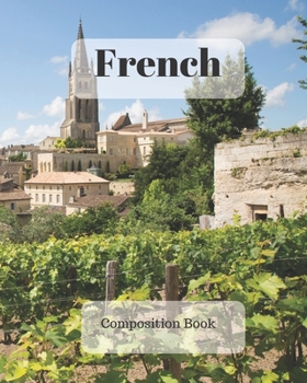 French Composition Book: a college ruled notebook for your exercises, assignments and notes