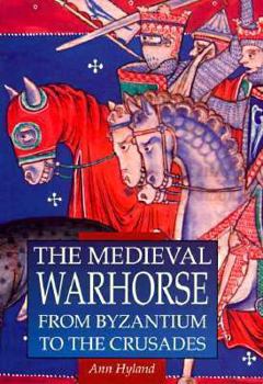 Paperback Medieval Warhorse: From Byzantium to the Crusades Book