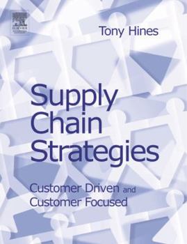 Paperback Supply Chain Strategies: Customer Driven and Customer Focused Book