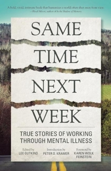 Paperback Same Time Next Week: True Stories of Working Through Mental Illness Book