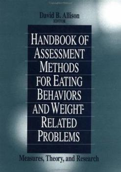 Hardcover Handbook of Assessment Methods for Eating Behaviors and Weight-Related Problems: Measures, Theory, and Research Book