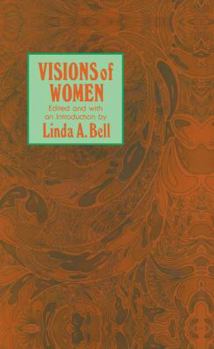 Hardcover Visions of Women: Being a Fascinating Anthology with Analysis of Philosophers' Views of Women from Ancient to Modern Times Book
