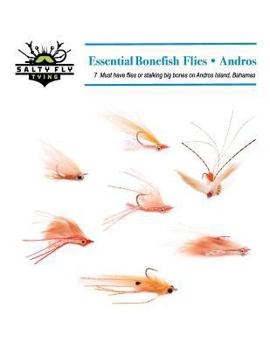 Paperback Essential Bonefish Flies - Andros: A guide to tying the 7 must have flies for Andros Island, Bahamas Book