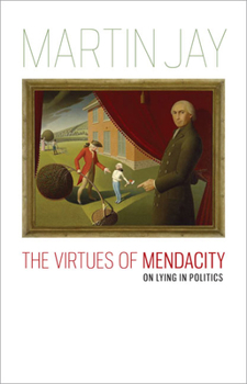 Paperback The Virtues of Mendacity: On Lying in Politics Book