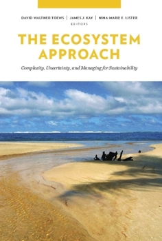 Hardcover The Ecosystem Approach: Complexity, Uncertainty, and Managing for Sustainability Book