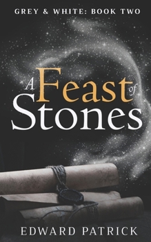 Paperback A Feast of Stones: Grey & White: Book Two Book