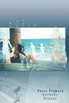 Paperback Sofía: Silueta de la Sinestesia-Parte Primera [Spanish] Book
