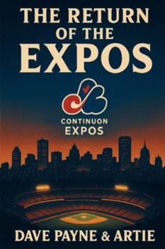 The Return of The Expos