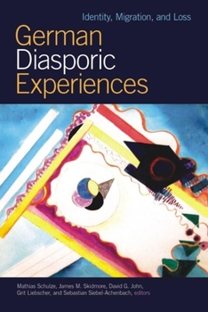 Paperback German Diasporic Experiences: Identity, Migration, and Loss Book