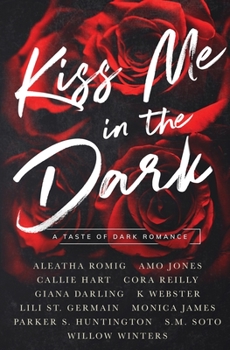 Paperback Kiss Me in the Dark: A Taste Of Dark Romance Book