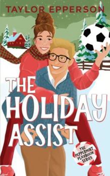 The Holiday Assist: A Sweet Christmas Romantic Comedy