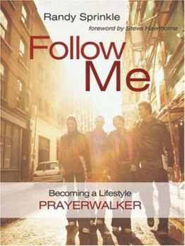 Paperback Follow Me: Becoming a Lifestyle Prayerwalker Book