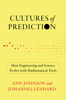 Paperback Cultures of Prediction: How Engineering and Science Evolve with Mathematical Tools Book