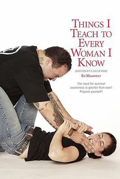 Paperback Things I Teach to Every Woman I Know.: Written by a 250 lb Man Book