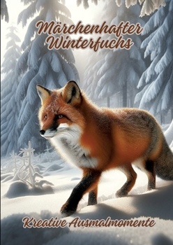 Paperback Märchenhafter Winterfuchs: Kreative Ausmalmomente [German] Book