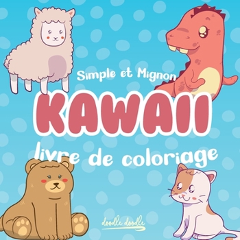 Paperback Kawaii Simple et Mignon: 30 Coloriages pour Enfants à partir de 4 ans [French] Book