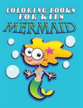 Coloring Book for Kids: Mermaids: Kids Coloring Book