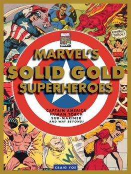 Marvel's Solid Gold Super Heroes: Captain America, Human Torch, Sub-Mariner, and Way Beyond!