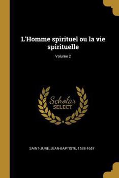 Paperback L'Homme spirituel ou la vie spirituelle; Volume 2 [French] Book